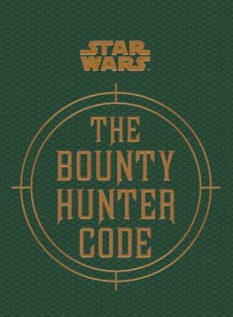 Star Wars: The Bounty Hunter Code by Ryder Windham