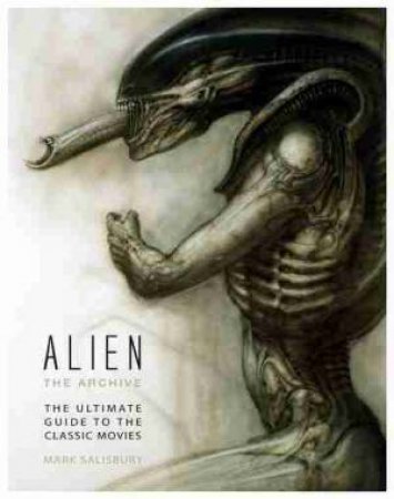 Alien: The Archive by Mark Salisbury