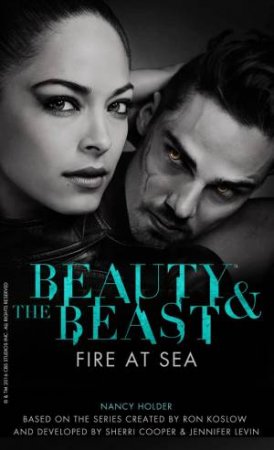 Beauty And The Beast: Fire At Sea by Nancy Holder