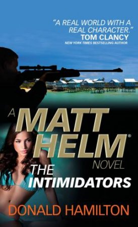 A Matt Helm Novel: The Intimidators by Donald Hamilton