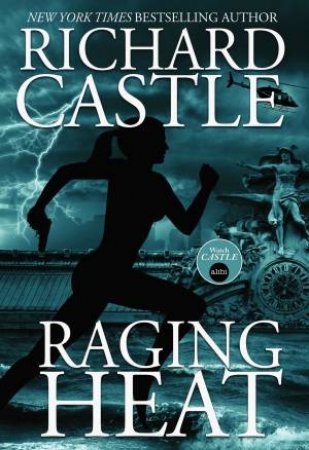 Raging Heat by Richard Castle