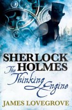 Sherlock Holmes The Thinking Engine