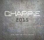 Chappie The Art of the Movie