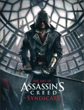 The Art of Assassins Creed Syndicate