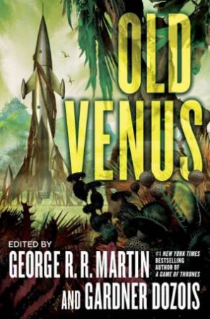 Old Venus by George R R Martin & Gardner Dozois