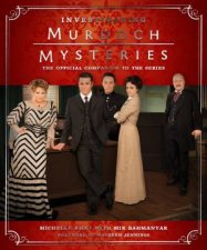 Investigating Murdoch Mysteries The Official Companion to the Series