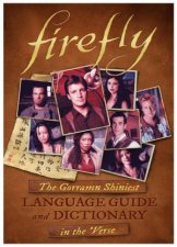 Firefly The Gorramn Shiniest Dictionary And Phrasebook In The Verse
