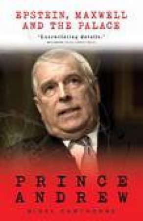 Prince Andrew: Epstein, Maxwell And The Palace by Nigel Cawthorne