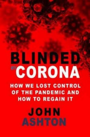 Blinded By Corona by John Ashton