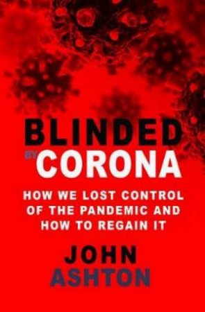 Blinded By Corona by John Ashton