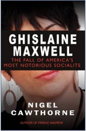 Ghislaine Maxwell by Nigel Cawthorne