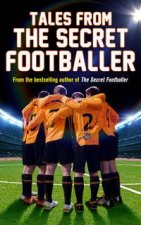 Tales from the Secret Footballer