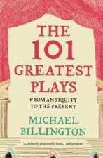 The 101 Greatest Plays From Antiquity To The Present