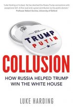 Collusion How Russia Helped Trump Win The White House