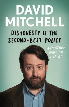 Dishonesty Is The Second-Best Policy by David Mitchell