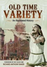 Old Time Variety An Illustrated History