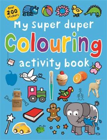 My Super Duper Colouring Activity Book by Various