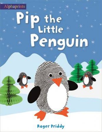 Alphaprints: Pip The Little Penguin by Various