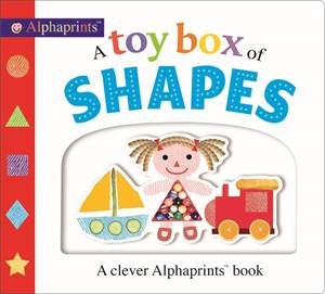 Alphaprints: A Toy Box Of Shapes