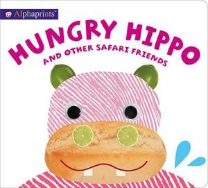 Alphaprints Hungry Hippo by Roger Priddy