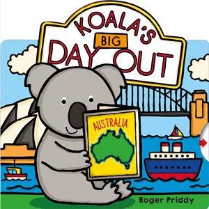 Koala's Big Day Out by Roger Priddy