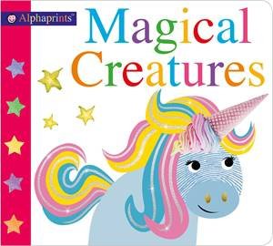 Alphaprints Magical Creatures by Roger Priddy