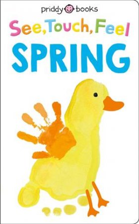 See, Touch, Feel Spring by Roger Priddy