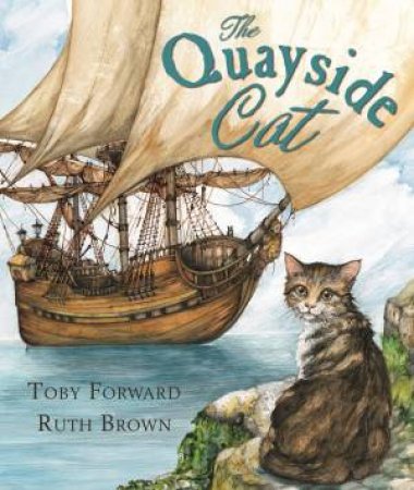 The Quayside Cat by Toby Forward & Ruth Brown 