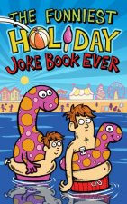 The Funniest Holiday Joke Book Ever