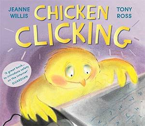 Chicken Clicking by Jeanne Willis