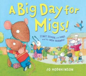 A Big Day for Migs! by Jo Hodgkinson