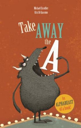 Take Away the A by Michael Escoffier