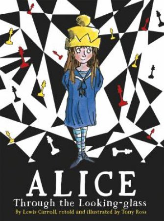 Alice Through The Looking Glass by Lewis Carroll & Tony Ross