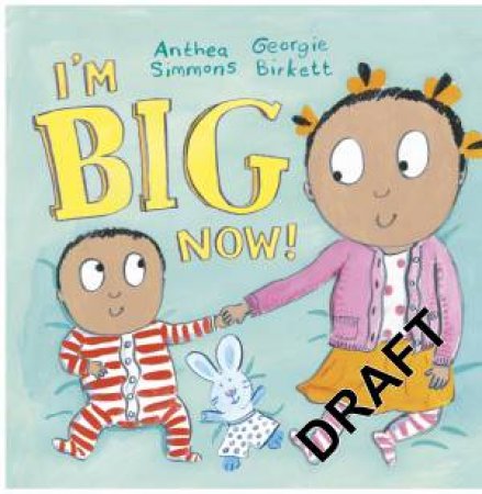 I'm Big Now! by Anthea Simmons
