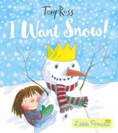 I Want Snow! by Tony Ross