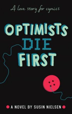 Optimists Die First by Susin Nielsen