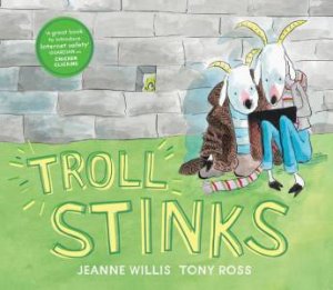 Troll Stinks! by Jeanne Willis