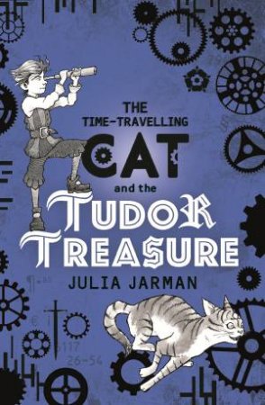 The Time-Travelling Cat And The Tudor Treasure by Julia Jarman