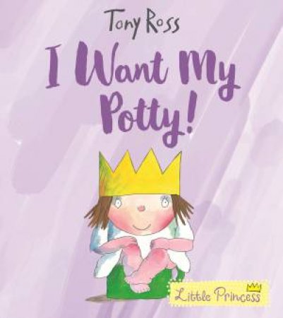 I Want My Potty! by Tony Ross