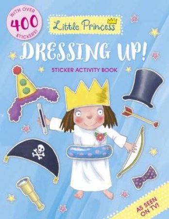 Little Princess Dressing Up! Sticker Activity Book by Tony Ross