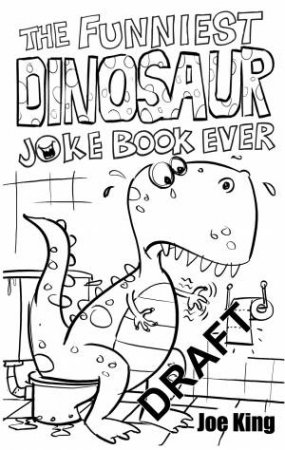 The Funniest Dinosaur Joke Book Ever by Joe King