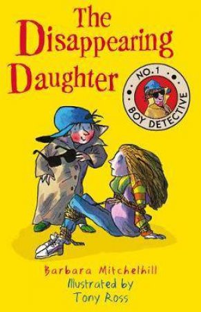 No. 1 Boy Detective: The Disappearing Daughter by Barbara Mitchelhill