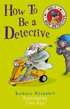 No. 1 Boy Detective: How To Be A Detective by Barbara Mitchelhill