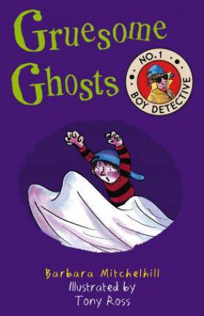 No. 1 Boy Detective: Gruesome Ghosts by Barbara Mitchelhill