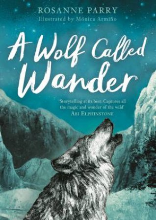 A Wolf Called Wander by Rosanne Parry & Mnnica Armiño