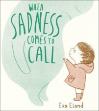 When Sadness Comes To Call