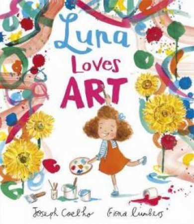 Luna Loves Art by Joseph Coelho & Fiona Lumbers