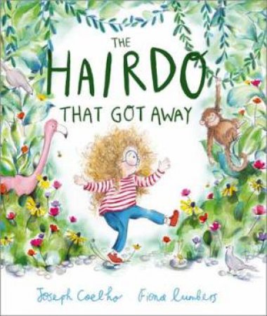The Hairdo That Got Away by Joseph Coelho & Fiona Lumbers