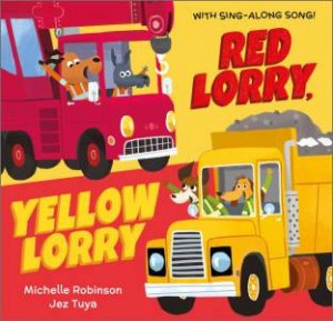 Red Lorry, Yellow Lorry by Michelle Robinson & Jez Tuya