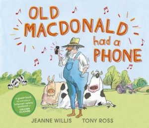 Old Macdonald Had A Phone by Jeanne Willis & Tony Ross